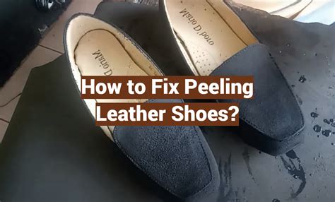 fake leather shoes peeling|how to repair peeling shoes.